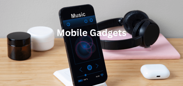 Mobile Gadgets